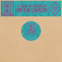 L.S. Diezel & Launch DAT | For The Love Of 12" EP