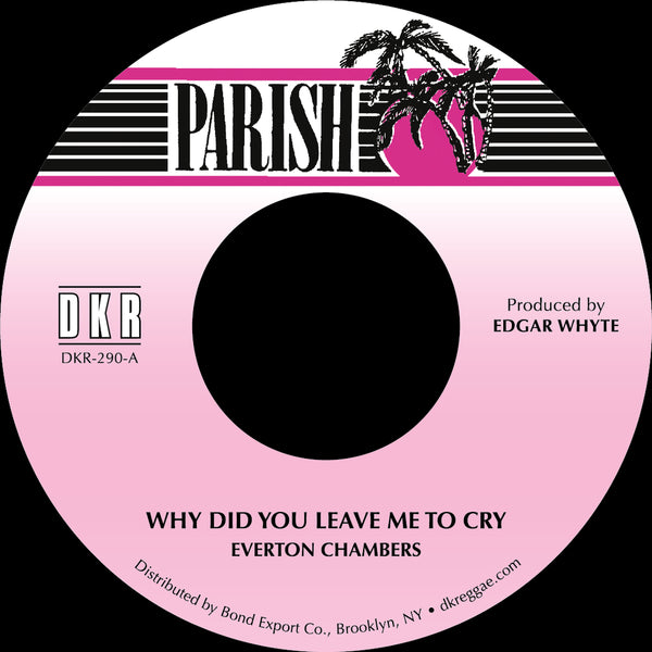 Everton Chambers | Why Did You Leave Me To Cry 7"