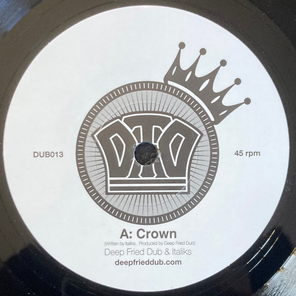 Deep Fried Dub & Italiks | Crown 7"