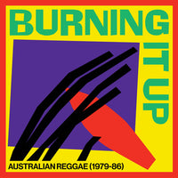 Burning It Up: Australian Reggae (1979-1986) LP