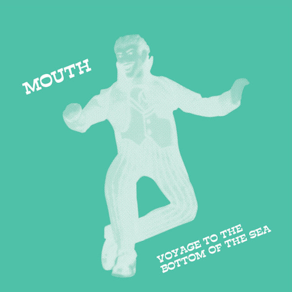 Mouth | Voyage To The Bottom Of The Sea 12" EP