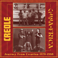 Creole And Chinafrica | Journey From Creation 1975-1985 2xLP